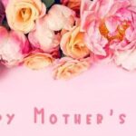 HAPPY MOTHERS’ DAY!